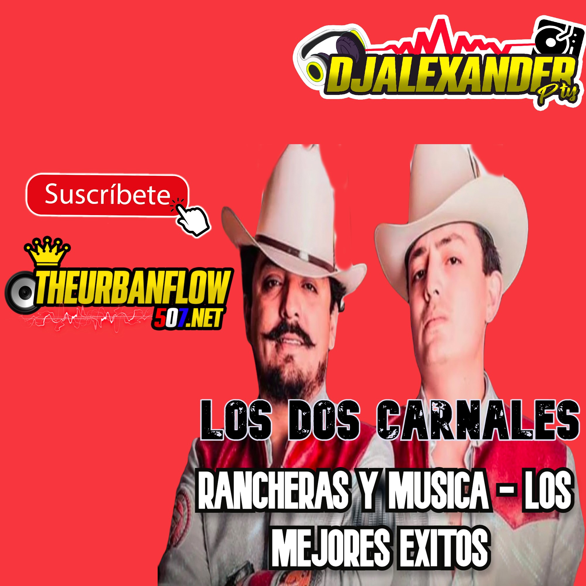 Los Dos Carnales RANCHERAS Y MUSICA - LOS MEJORES EXITOS - @DJALEXANDERPTY
